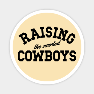 Raising The Sweetest Cowboys, Mom Mother's Day, Dad Father's Day Magnet